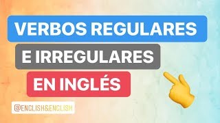 VERBOS REGULARES E IRREGULARES EN INGLES 😎  ENGLISH amp ENGLISH [upl. by Enohpesrep]