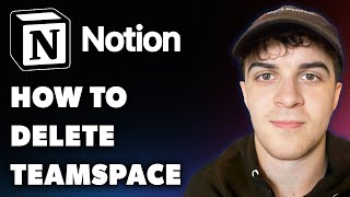 How to Delete Teamspace in Notion Full 2024 Guide [upl. by Galan]