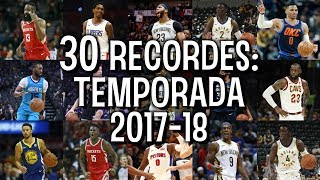 30 RECORDES estatísticas da temporada 201718 da NBA [upl. by Cobbie943]