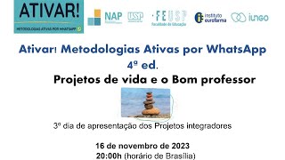 Apresentação final dos projetos integradores de Projetos de vida e o Bom professor  Ativar 4ª ed [upl. by Ludovico]