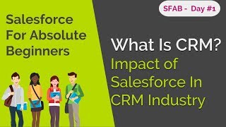 SFAB Day 1 What Is CRM Impact of Salesforce In CRM Industry [upl. by Sill]