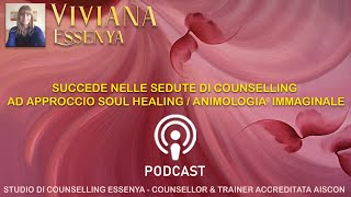 Succede alle sedute di Counselling ad approccio Soul Healing  Animologia© Immaginale [upl. by Freida173]