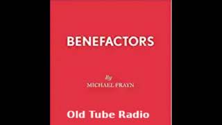 Benefactors by Michael Frayn BBC RADIO DRAMA [upl. by Adnomar]