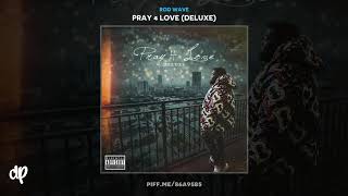 Rod Wave  Through the Wire Pray 4 Love Deluxe [upl. by Iggem666]