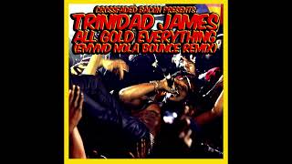 Trinidad James  All gold EverythingEmynd Nola Bounce Remix [upl. by Aduh]