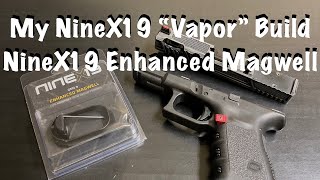 My NineX19 “Vapor” Build  NineX19 Enhanced Magwell Glock 19 Gen 14 [upl. by Karel]