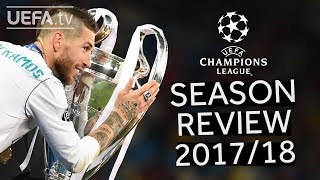 UEFA CHAMPIONS LEAGUE 201718 SEASON REVIEW [upl. by Skelly]