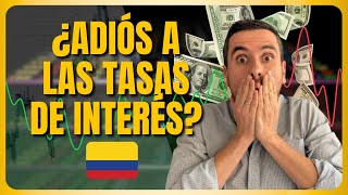 ¡¿ADIÓS A LAS TASAS DE INTERÉS En Colombia  ¿QUE VA A PASAR CON LOS CRÉDITOS [upl. by Nyloc]