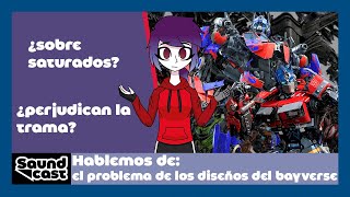 Hablemos de el problema de los diseños del Bayverse OPINION  Saundcast [upl. by Suneya]