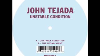 John Tejada  Unstable Condition [upl. by Koppel]