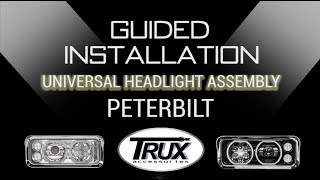 Truxs Universal Headlight Assembly  Guided Installation for Peterbilt [upl. by Lymann]