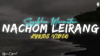 NACHOM LEIRANG  SAGOLSHEM MANIRATAN  LYRICS VIDEO  MANIPURI SONG [upl. by Huntlee]