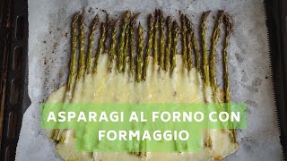 ASPARAGI AL FORNO CON FORMAGGIO FILANTI E VELOCI DA PREPARARE PRONTI IN 20 MINUTI [upl. by Shalna]