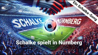 quotSchalke spielt in Nürnbergquot  Song zum 2 Spiel in der Saison 202425 von SchalkesOpa [upl. by Annehs]