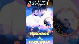 ASHLEYhommage à papa willy 😭😭😭 [upl. by Wardlaw782]