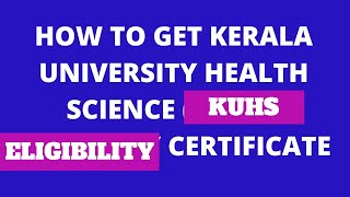 how to apply eligibility certificate from Kerala University of Health Science  kuhs [upl. by Eberta]