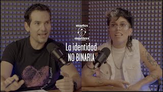 La identidad NO BINARIA  Martes de Mártires Temporada 2 Episodio 2 [upl. by Audri]