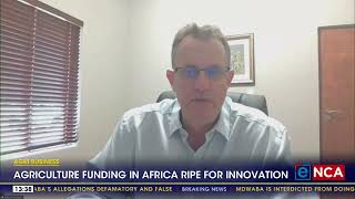 Agri Business  Agriculture funding in Africa ripe for innovation [upl. by Martyn]