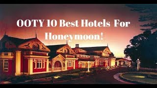 10 Best Hotels In Ooty For Honeymoon [upl. by Jamill445]