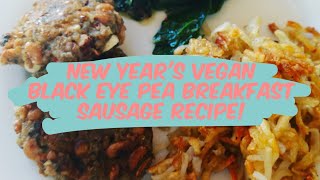 New Years Vegan Black Eyed Pea Breakfast Sausage Recipe [upl. by Nager]