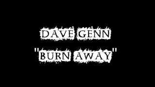 Dave Genn  Burn Away  Lyrics [upl. by Adlin]