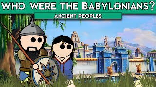 Who were the Babylonians  Ancient Peoples [upl. by Tiny]