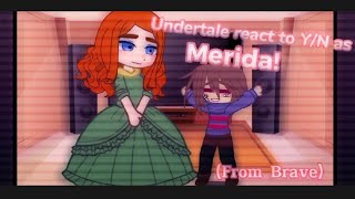 •Undertale react to YN as Merida• From Brave Gacha nebula Nikki [upl. by Merideth]