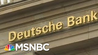 Trump’s Last Remaining Bank Subpoenaed In Money Laundering Probe  The Beat With Ari Melber  MSNBC [upl. by Iamhaj]