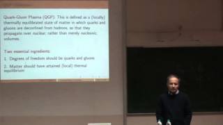 Rajeev S Bhalerao  Quark Gluon Plasma  Lecture  1 [upl. by Ignacia]