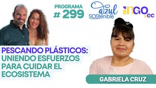 Programa 299  Uniendo esfuerzos para cuidar el ecosistema  Gabriela Cruz FENACOPEC [upl. by Schaffer571]