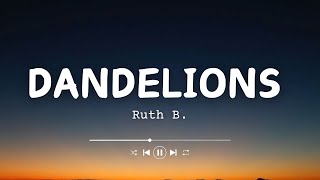 Ruth B  Dandelions Lyrics [upl. by Weikert]