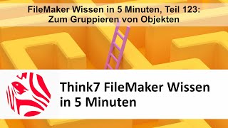 FileMaker Wissen in 5 Minuten Teil 123 Zum Gruppieren von Objekten [upl. by Mar]