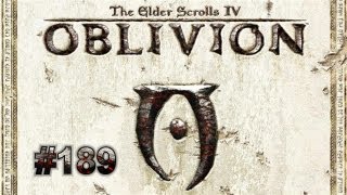 Lets Play  The Elder Scrolls IV Oblivion HD  Deutsch Part 189 [upl. by Adnilemre]