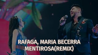 RAFAGA MARIA BECERRA  MENTIROSA REMIX LetraLyrics [upl. by Womack721]