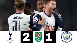 Tottenham Hotspur 21 Manchester City All Goals amp Highlights English Football LeagueEFLCarabao Cup [upl. by Aivlys653]