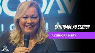 SANTIDADE AO SENHOR  10102024  ALZENORA NERY [upl. by Eem]