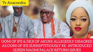 Deji Of Akure Allegedly Declines Ooni Of Ifes Surreptitious Moves To Discuss Queen Naomis Return [upl. by Salman]