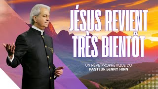 JÉSUS REVIENT TRÈS BIENTÔT  Un rêve prophétique du Pasteur Benny HINN [upl. by Annawaj889]