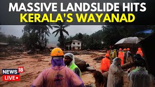 Landslide In Kerala News LIVE  Massive Landslides Hit Kerala’s Wayanad  Landslide News  N18L [upl. by Taggart337]