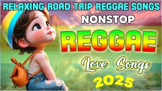 BEST 100 RELAXING REGGAE SONGS 2024💚REGGAE REMIX NONSTOP FOR LOVERS🍒RELAXING ROAD TRIP REGGAE SONGS🌽 [upl. by Raynor618]