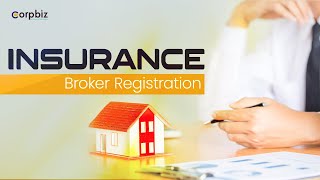 Insurance Broker Registration How to Obtain Insurance Broker License Corpbiz [upl. by Htenaj]