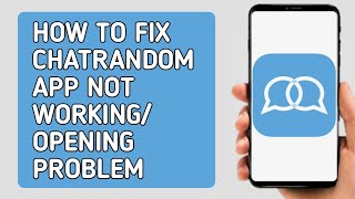 How to Fix Chatrandom app not working problem [upl. by Leira]