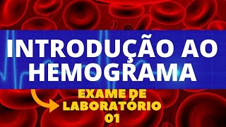 INTRODUÇÃO AO HEMOGRAMA  EXAMES DE LABORATÓRIO [upl. by Lalat]