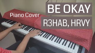 Be Okay  R3HAB  HRVY \\ Piano Cover [upl. by Meyeroff721]