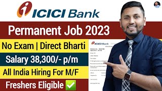 ICICI BANK Hiring 2023  Bank Job Vacancy  ICICI Bank Recruitment 2023  ICICI Bank Job Recruitment [upl. by Amaso835]