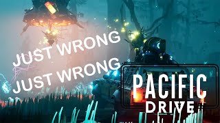 EVERYTHING that COULD go WRONG went WRONG PACIFIC DRIVE [upl. by Letram]