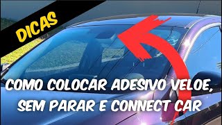 Como e onde colocar o adesivo ou TAG do Sem Parar Connect Car Veloe DISCRETO E 100 FUNCIONAL [upl. by Ragse]