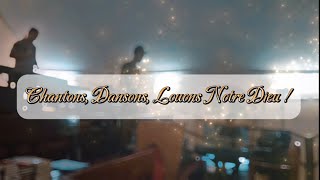 Chantons Dansons Louons Notre Dieu [upl. by Ynaiffit]