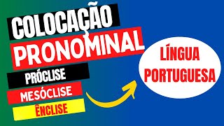 COLOCAÇÃO PRONOMINAL  Próclise Mesóclise e Ênclise  LÍNGUA PORTUGUESA [upl. by Nnahteb436]