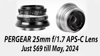 Pergear’s New 25mm f17 APSC Lens Is Available Now for 69  Afterwards 75 [upl. by Ordep]